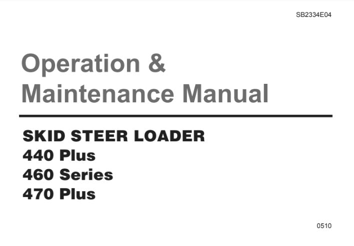 "MANUAL DE OPERACION Y MANTENIMIENTO MINICARGADOR 440 PLUS 460 SERIES 470 PLUS "