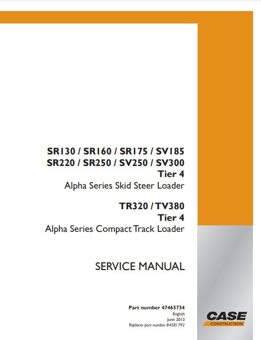 MANUAL DE SERVICIOS MINI CARGADOR SR130 / SR160 / SR175 / SV185 SR220 / SR250 / SV250 / SV300 TIER 4 TR320 / TV380 TIER 4